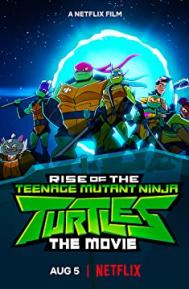 Rise of the Teenage Mutant Ninja Turtles: The Movie poster